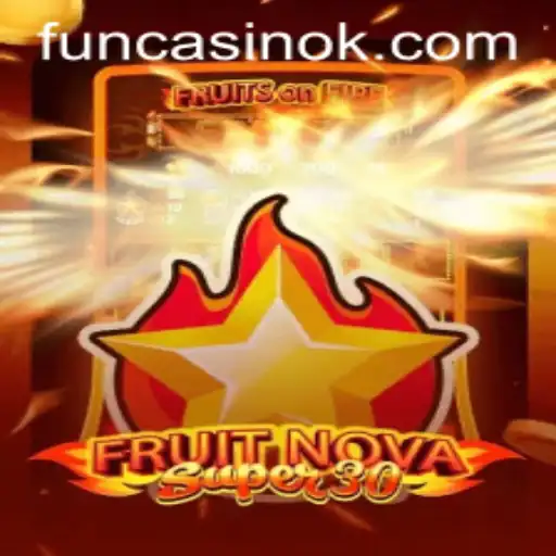 Exploring FruitrNovaSupe30: A New Era in Gaming Entertainment